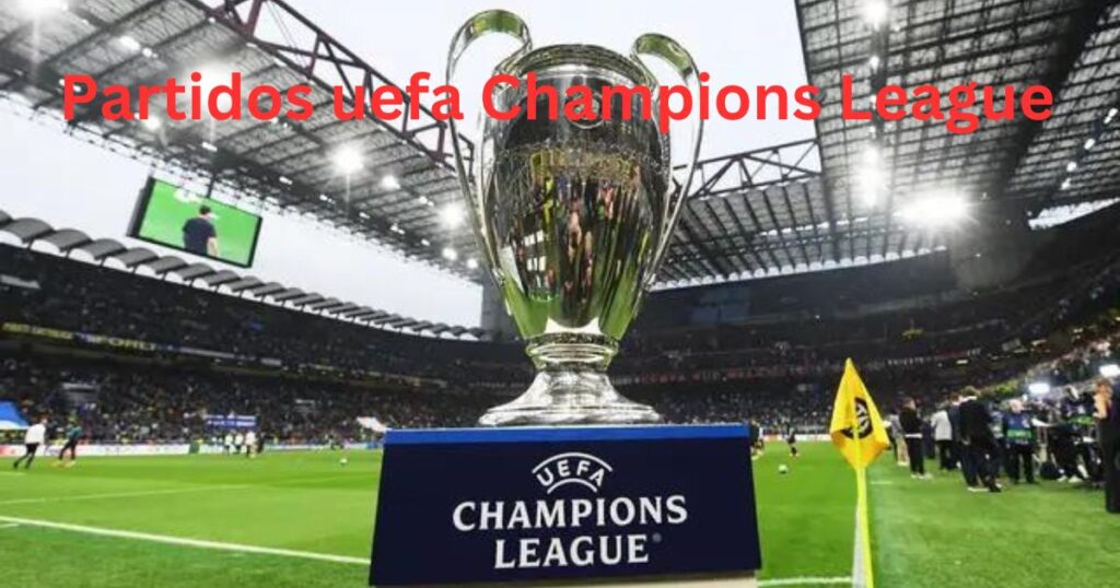 Partidos uefa Champions League