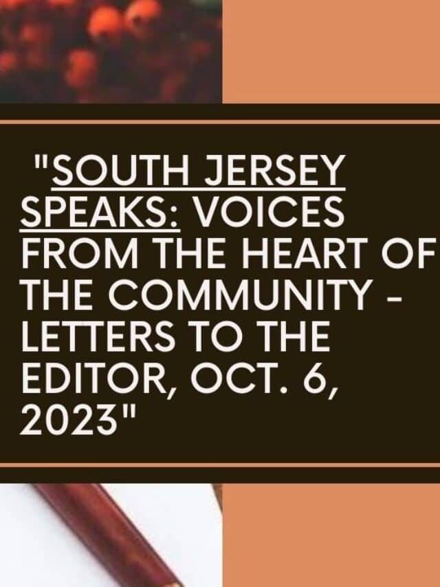 South Jersey Speaks: Letter to the Editor on Oct. 6, 2023